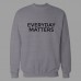 Sweatshirt Everyday Matters