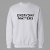 Sweatshirt Everyday Matters