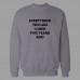 Sweatshirt Everything You Like