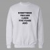 Sweatshirt Everything You Like