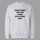 Sweatshirt Everything You Like