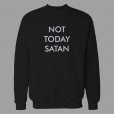 Sweatshirt Not Today Satan